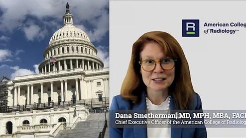 Dana Smetherman, MD, MPH, MBA, FACR, chief executive officer of the American College of Radiology (ACR), explains key advocacy efforts by ACR amid a sea of policy change in Washington, D.C. this year. 